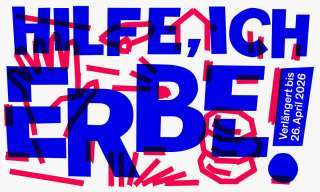 HILFE, ICH ERBE! Die Ausstellung wird bis am 26. April 2026 verlängert.